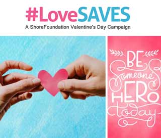 The image is a poster for #LoveSaves a ShoreFoundation Valentine's Day Campaign.