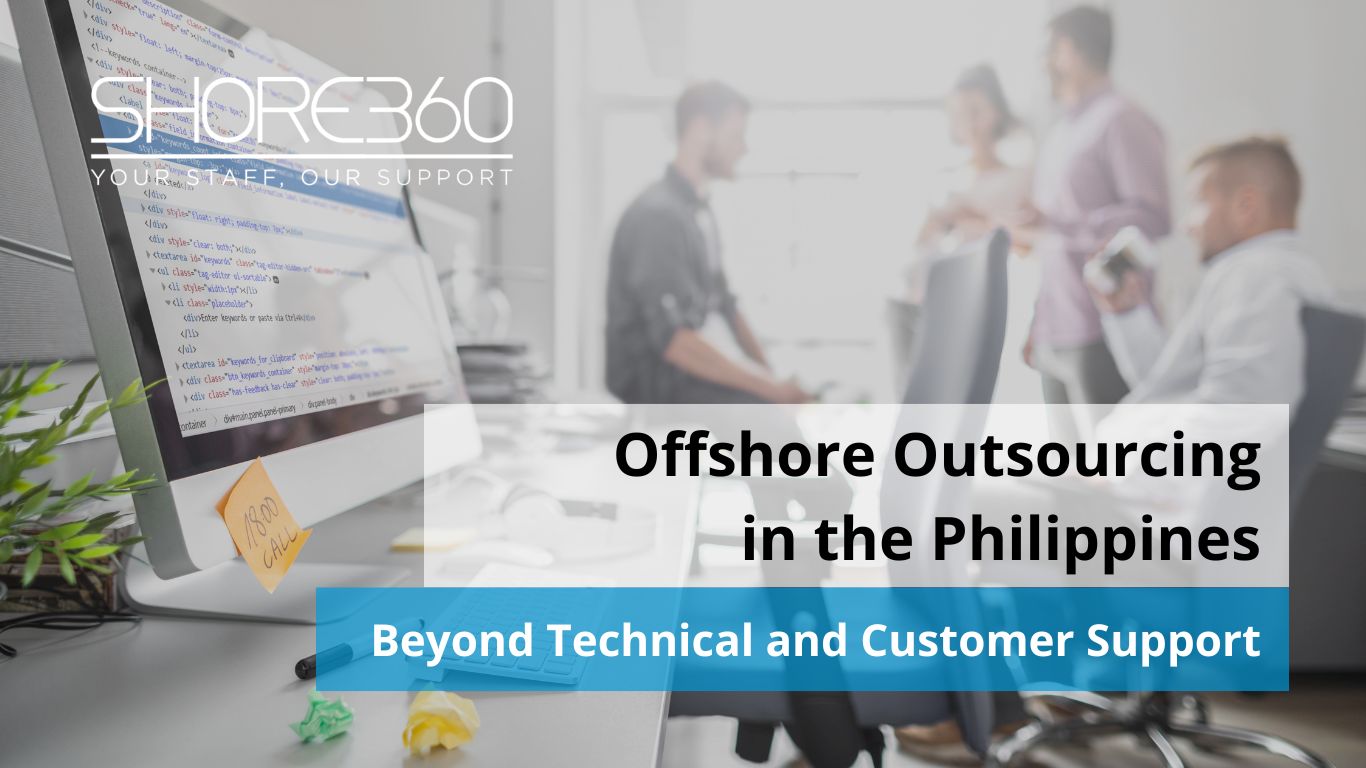 Offshore outsourcing Philippines: Beyond Technical and Customer Support