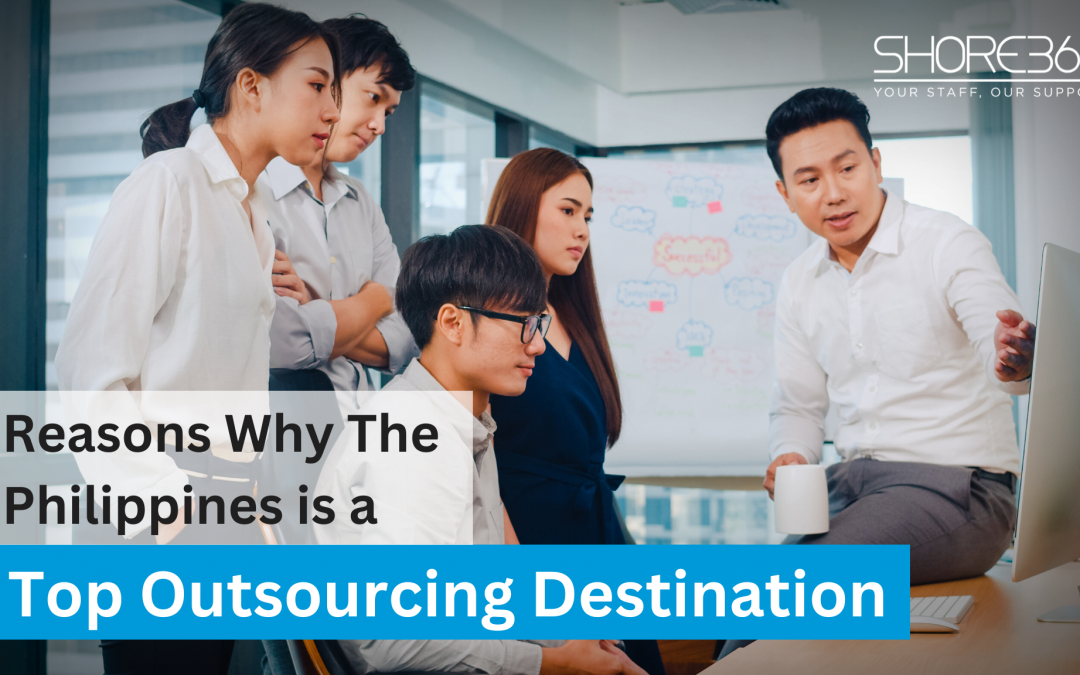 Reasons Why The Philippines is a Top Outsourcing Destination