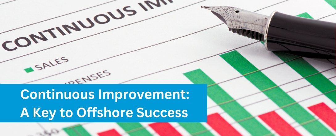 Continuous Improvement: A Key to Offshore Success