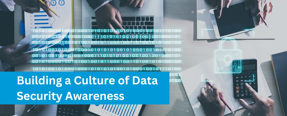 Building a Culture of Data Security Awareness